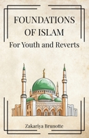Foundations of Islam: For Youth and Reverts B0FB3JL6SL Book Cover