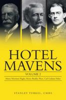 Hotel Mavens: Volume 2: Henry Morrison Flagler, Henry Bradley Plant, Carl Graham Fisher 1546239839 Book Cover