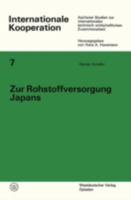 Zur Rohstoffversorgung Japans: Nationale Und Internationale Massnahmen Zur Langfristigen Sicherung Der Rohstoffversorgung Ausgangssituation Und Strategien Fur Eisenerz, Kokskohle Und Mineralol B00EZ18LE2 Book Cover