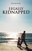 Legally Kidnapped 1456798162 Book Cover