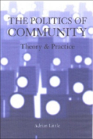 The Politics of Community: Theory and Practice 0748615431 Book Cover