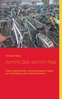 Kommt Zeit, kommt Rad: Kleine Geschichten und interessante Fakten zur Entwicklung des Fahrradverkehrs 383700273X Book Cover