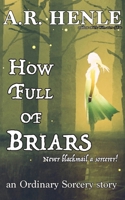 How Full of Briars 1952735130 Book Cover