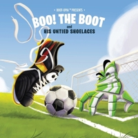 Boo! The Boot: and His Untied Shoelaces 8397116702 Book Cover