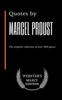 Quotes by Marcel Proust: The complete collection of over 300 quotes (Webster's Select Edition) B085KCYXVB Book Cover