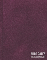 Undated Automotive Sales Commission Tracker and Client Appointment Log: Planner For Car Salesperson, Desk Managers, Finance and Business Development Center Professionals Maroon Cover 1705874703 Book Cover