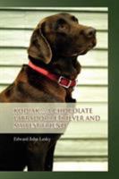 Kodiak ... A Chocolate Labrador Retriever and my best friend 0557370744 Book Cover