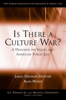 Is There a Culture War?: A Dialogue on Values And American Public Life 0815795157 Book Cover