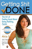 Getting Shit Done: Productivity for the Un-professional B009AOEH0G Book Cover