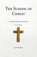 The School of Christ: Learning Character from Jesus 1792300476 Book Cover