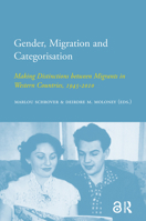 Gender, Migration and Categorisation: Making Distinctions between Migrants in Western Countries, 1945-2010 908964573X Book Cover