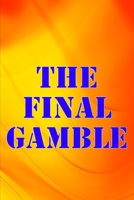 The Final Gamble: Would you stay in the shack for the night? 3986085297 Book Cover