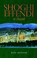 Shoghi Effendi in Oxford 0853984239 Book Cover