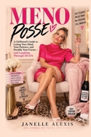 Meno Posse: A Girlfriend's Guide to Losing Your Mind, Your Patience, and Possibly Your Uterus and Laughing Through All of It B0HK3K1P43 Book Cover