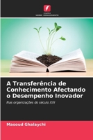 A Transferência de Conhecimento Afectando o Desempenho Inovador (Portuguese Edition) 6208609852 Book Cover