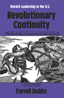 Marxist Leadership in the U.S.: Revolutionary Continuity; Birth of Communist Movement 1918-1922 (Revolutionary Continuity) 0913460931 Book Cover