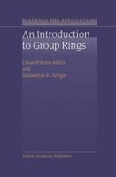 An Introduction to Group Rings (Algebras and Applications, Volume 1) (Algebra and Applications) 1402002394 Book Cover