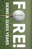 Fore! Skins and sixes years 9819458072 Book Cover