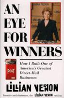 An Eye for Winners: How I Built One of America's Greatest Direct-Mail Businesses 088730818X Book Cover