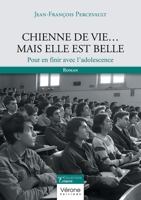 Chienne de vie... Mais elle est belle: Pour en finir avec l'adolescence B0DLW1ZRRG Book Cover