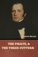 The Pirate, and The Three Cutters B0F88QWTQ2 Book Cover