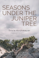 Seasons Under the Juniper Tree 1684880033 Book Cover