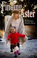 Finding Aster: Our Ethiopian Adoption Story 1592995136 Book Cover
