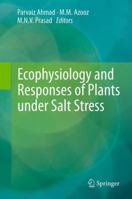 Ecophysiology and Responses of Plants under Salt Stress 1461447461 Book Cover