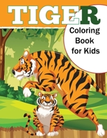 Tiger Coloring Book for Kids: Great Gift for Boys & Girls, Ages 4-8 B08WJTQ1J1 Book Cover