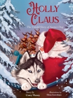 Holly Claus : The Untold Story of Santa's Dog 1965238459 Book Cover