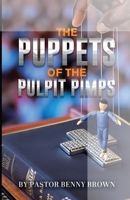 The Puppets of the Pulpit Pimps B0F9Y8BNVX Book Cover