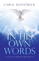 In His Own Words: God's Bibliography 1664231293 Book Cover
