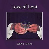Love of Lent 1438996993 Book Cover