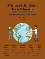 A Scion of the Times: Leon Schwartz, Volume II 0981845339 Book Cover