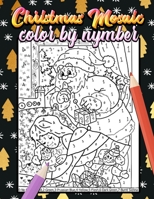 Christmas Mosaic Color By Number: Perfect Gift Idea, Christmas Coloring Book for Children, Beautiful Design B08M83X9B4 Book Cover