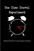 The Time Travel Experiment 035964452X Book Cover