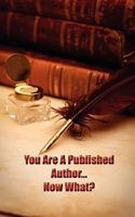 You're a Published Author...Now What? 1934947040 Book Cover