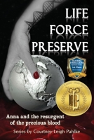 Life Force Preserve 1545744130 Book Cover