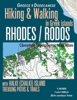 Rhodes (Rodos) Complete Topographic Map Atlas 1:40000 with Halki (Chalki) Island Greece Hiking & Walking in Greek Islands Greece Dodecanese Trekking ... Greek Islands Travel Guide Maps for Rhodos) 1717538223 Book Cover