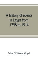 A history of events in Egypt from 1798 to 1914 9353807913 Book Cover