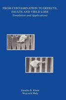 From Contamination to Defects, Faults and Yield Loss: Simulation and Applications (Frontiers in Electronic Testing) 0792397142 Book Cover