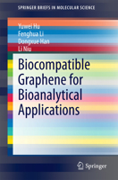 Biocompatible Graphene for Bioanalytical Applications (SpringerBriefs in Molecular Science) 366245694X Book Cover