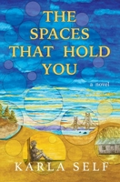 The Spaces That Hold You B0C6WB2CBM Book Cover