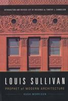 Louis Sullivan: Prophet of Modern Architecture, Revised Edition 0393001164 Book Cover