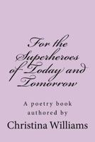 For the Superheroes of Today and Tomorrow 1976335035 Book Cover