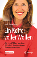 Ein Koffer voller Wollen: Wie ich mit 50 Mark und einem Wörterbuch ein internationales Unternehmen aufbaute 3658239840 Book Cover