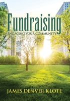 Fundraising: Engaging Your Community B0CR4X7CTC Book Cover
