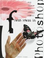 Fresh Ideas in Photoshop: Includes Techniques and Concept Information for over 100 Pieces (Fresh Ideas Series) 0891348425 Book Cover