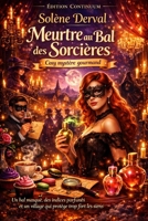 Meurtre au Bal des Sorcières: Cosy mystère gourmand : un bal masqué, des indices parfumés et un village qui protège trop fort les siens. (French Edition) B0FQTSMT9C Book Cover