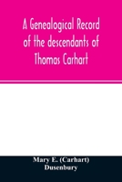 A genealogical record of the descendants of Thomas Carhart: of Cornwall, England 9354026087 Book Cover